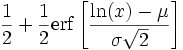 \frac{1}{2}+\frac{1}{2} \mathrm{erf}\left[\frac{\ln(x)-\mu}{\sigma\sqrt{2}}\right]