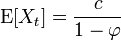 \operatorname{E}[X_t]=\frac{c}{1-\varphi}