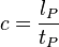 c = \frac{l_P}{t_P} \ 