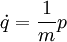  \dot{q} = \frac{1}{m} p 
