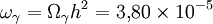 \omega_\gamma = \Omega_\gamma h^2 = 3,\!80 \times 10^{-5}