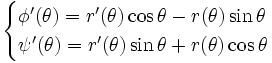 \begin{cases}\phi'(\theta) = r'(\theta) \cos \theta - r(\theta) \sin \theta \\ \psi'(\theta) = r'(\theta) \sin \theta + r(\theta) \cos \theta \end{cases}