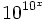 \,\!10^{10^x}