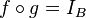 f\circ g=I_B