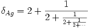 \delta_{Ag} = 2 + \frac{1}{2 + \frac{1}{2 + \frac{1}{2 + \cdots}}}