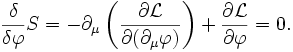 \frac{\delta}{\delta\varphi}S=-\partial_\mu  \left(\frac{\partial\mathcal{L}}{\partial(\partial_\mu\varphi)}\right)+ \frac{\partial\mathcal{L}}{\partial\varphi}=0.