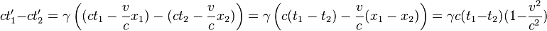 ct'_1-ct'_2=\gamma\left((ct_1-\frac{v}{c}x_1)-(ct_2-\frac{v}{c}x_2)\right) =\gamma\left(c(t_1-t_2)-\frac{v}{c}(x_1-x_2)\right) =\gamma c(t_1-t_2)(1-\frac{v^2}{c^2})