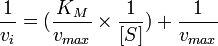  {1 \over v_{i}} = ({K_{M} \over v_{max}} \times {1 \over [S]}) + {1 \over v_{max}} 