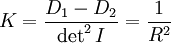K=\frac{D_1-D_2}{\det^2 I}=\frac{1}{R^2}