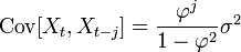 \operatorname{Cov}[X_t,X_{t-j}]= \frac{\varphi^j}{1-\varphi^2} \sigma^2