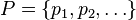 \quad P = \{p_1,p_2,\ldots\}