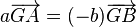 a\overrightarrow{GA} = (-b)\overrightarrow{GB}