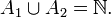 A_1\cup A_2=\mathbb N.