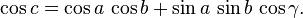 \cos c = \cos a \, \cos b + \sin a \, \sin b \, \cos\gamma.