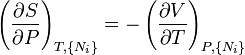  \left(\frac{\partial S}{\partial P}\right)_{T,\{N_i\}} = -\left(\frac{\partial V}{\partial T}\right)_{P,\{N_i\}} 