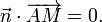 \vec n\cdot\overrightarrow{AM} = 0.