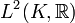 L^2(K,\R)
