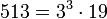 513 = 3^3 \cdot  19