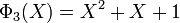 \Phi_3(X)=X^2+X+1\;
