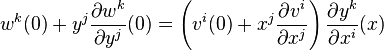 w^k(0)+y^j\frac{\partial w^k}{\partial y^j}(0)=\left(v^i(0)+x^j\frac{\partial v^i}{\partial x^j}\right)\frac{\partial y^k}{\partial x^i}(x)