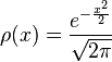 \rho(x)=\frac{e^{-\frac{x^2}{2}}}{\sqrt{2\pi}}