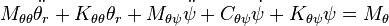  M_{\theta\theta}\ddot{\theta_r} +         K_{\theta\theta}\theta_r +         M_{\theta\psi}\ddot{\psi} +         C_{\theta\psi}\dot{\psi} +         K_{\theta\psi}\psi =         M_{\theta} 