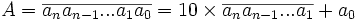 A=\overline{a_n a_{n-1}...a_1a_0 } = 10\times \overline{a_n a_{n-1}...a_1 }+  a_0