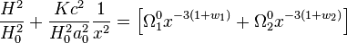 \frac{H^2}{H_0^2} + \frac{K c^2}{H_0^2 a_0^2} \frac{1}{x^2} =  \left[\Omega^0_1 x^{-3(1 + w_1)}+ \Omega_2^0 x^{-3(1 + w_2)}\right]