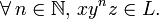  \forall\, n \in \mathbb{N},\, xy^nz \in L.
