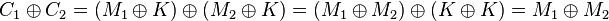 C_1 \oplus C_2 = (M_1 \oplus K) \oplus (M_2 \oplus K) = (M_1 \oplus M_2) \oplus (K \oplus K) = M_1 \oplus M_2