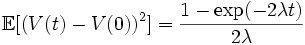  \mathbb{E}[(V(t)-V(0))^2]=\frac{1-\exp(-2\lambda t)}{2\lambda} 