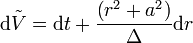 \mathrm{d}\tilde{V}=\mathrm{d}t + \frac{\left(r^2+a^2\right)}{\Delta}\mathrm{d}r