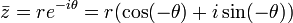 \bar{z} = r e^{-i\theta} = r(\cos(-\theta) + i \sin(-\theta))\,