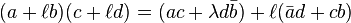 (a + \ell b)(c + \ell d) = (ac + \lambda d\bar b) + \ell(\bar a d + c b)