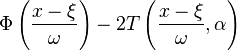 \Phi\left(\frac{x-\xi}{\omega}\right)-2T\left(\frac{x-\xi}{\omega},\alpha\right)