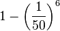 1-\left(\frac{1}{50}\right)^6