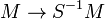 M\to S^{-1}M
