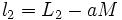 l_2 = L_2 - a M  \,