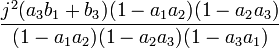 \quad\frac{j^2(a_3b_1+b_3)(1-a_1a_2)(1-a_2a_3)}{(1-a_1a_2)(1-a_2a_3)(1-a_3a_1)}