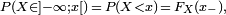 \scriptstyle  \ P(X  \in ]-  \infty;x[)\,=\,P(X <x)\,=\,F_X(x_-),