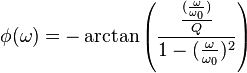 \phi(\omega) = - \arctan\left (\frac{\frac{(\frac{\omega}{\omega_0})}{Q}}{1 - (\frac{\omega}{\omega_0})^2}\right )