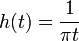 h(t) = \frac{1}{\pi t}\,