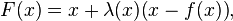 \displaystyle F(x)= x + \lambda(x)\big(x-f(x)\big),