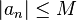 |a_n|\le M
