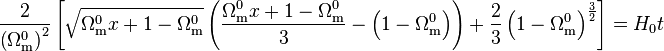 \frac{2}{\left(\Omega^0_{\rm{m}}\right)^2} \left[\sqrt{\Omega^0_{\rm{m}} x + 1 - \Omega^0_{\rm{m}}} \left( \frac{\Omega^0_{\rm{m}} x + 1 - \Omega^0_{\rm{m}}}{3} - \left(1 - \Omega^0_{\rm{m}}\right)\right) + \frac{2}{3} \left(1 - \Omega^0_{\rm{m}}\right)^\frac{3}{2} \right] = H_0 t 