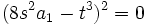  (8s^2a_1 - t^3)^2 = 0 ~
