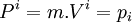  \ P^i = m.V^i = p_i