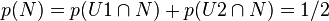 p(N) = p(U1\cap N)+ p(U2\cap N)=1/2