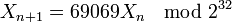 X_{n+1} = 69069 X_n \mod 2^{32}