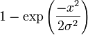 1-\exp\left(\frac{-x^2}{2\sigma^2}\right)